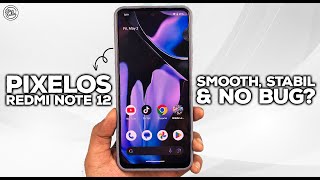 Review &amp; Game Test PixelOS Android 15 Redmi Note 12 - SMOOTH, STABIL &amp; NO BUG?