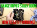 How to fix a Range Rover door that will not open
