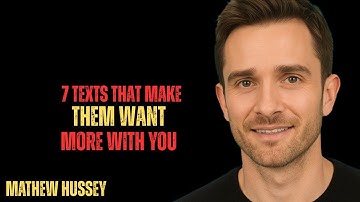 7 Texts That Make Them Want More with You” BEST POWERFULL MOTIVATIONAL SPEECH BY MATHEW HUSSEY