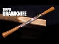 Making a Simple Drawknife Making a Simple Drawknife