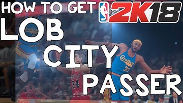NBA 2K18 BADGE TUTORIAL | LOB CITY PASSER | QUICKEST METHOD