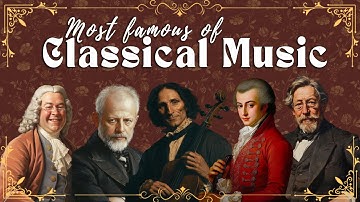 25 Most Famous Classical Music Pieces by Greatest Composers You Should Listen Once in Your Life 🎻🎶