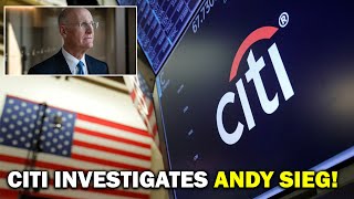 Citi Investigates Andy Sieg: HR Complaints Shake Wealth Management | NewsDrift