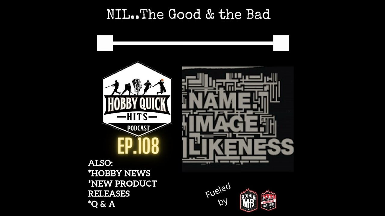 Hobby Quick Hits Ep.108 NIL..The Good & the Bad