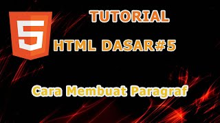 HTML DASAR #5 - Cara Membuat Paragraf