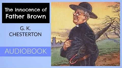 The Innocence of Father Brown by G. K. Chesterton - Audiobook ( Part 2/2 )