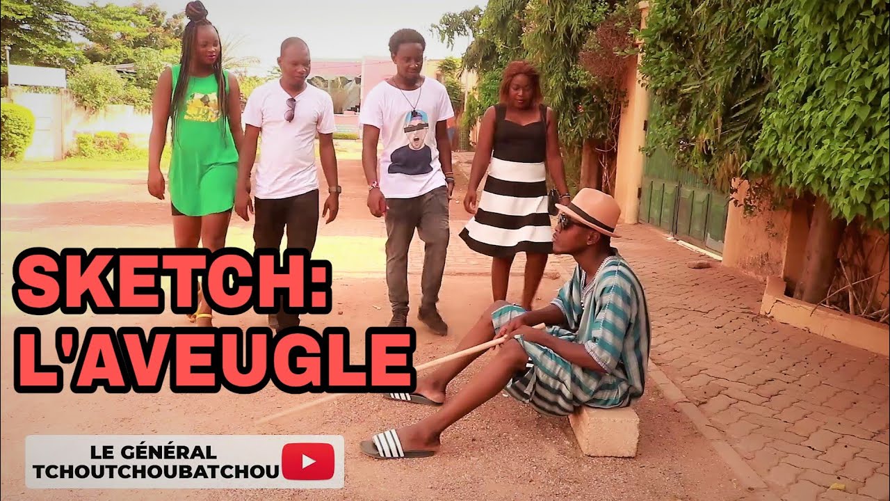 LE FAUX AVEUGLE - LE GENERAL TCHOUTCHOUBATCHOU