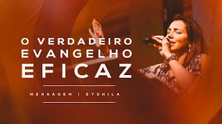 Mensagem O Verdadeiro Evangelho Eficaz Eyshila