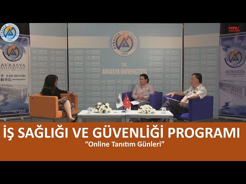 İş Sağlığı ve Güvenliği Programı - Online Tanıtım Günleri - Avrasya Üniversitesi