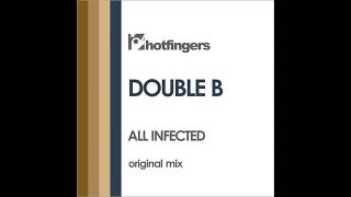 Double B - All Infected (Original Mix)