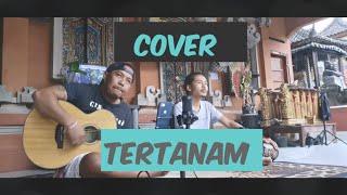 Tertanam - Tony Q Rastafara || cover by Klik Bali ft Made Rasta