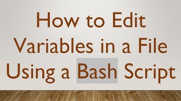 How to Edit Variables in a File Using a Bash Script