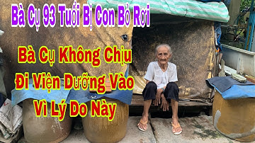 Bà Cụ 93 Tuổi Con Bỏ Rơi Ghé Thuyết Phục Bà Đi Viện Dưỡng Lão Và Cái Kết | Chương Đồng Tháp