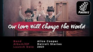 Alice Cooper - Our Love Will Change The World [New Release]