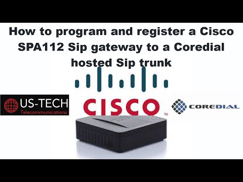 How To Program And Register A Cisco SPA112 Sip Gateway To A Coredial Hosted Sip Trunk