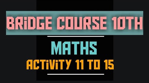 10th bridge course || Maths activity 11,12,13,14,15 || Setu abyaskram || @ Studywithjosh