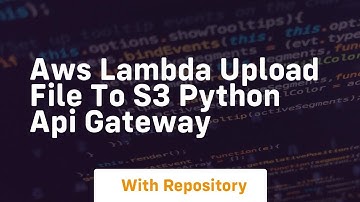 aws lambda upload file to s3 python api gateway