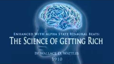 The Secret Science of Getting Rich (+ Binaural Beats!) by Wallace Wattles - 18/18: Summary