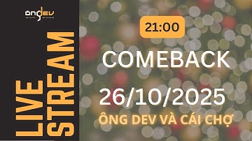 Ông Dev và cái chợ | Comeback hơi mạnh hẹ hẹ | #ODLive