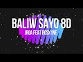 JRoa - Baliw Sayo Ft. Bosx1ne 8D Audio