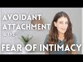 Why Does The Avoidant Attachment Style Fear Intimacy?