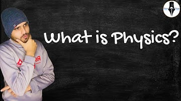 What is Physics? | Define Physics | O-Level/IGCSE Physics | Physics House
