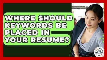 Where Should Keywords Be Placed In Your Resume? - Job Success Network