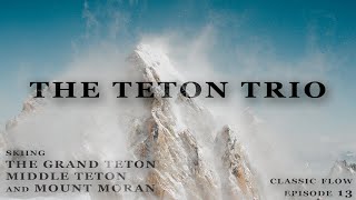 Skiing Grand Teton, Mount Moran, and Middle Teton