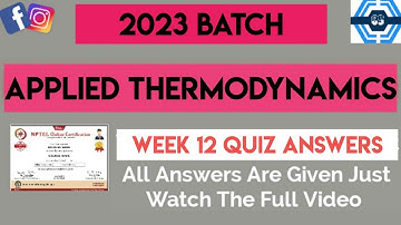 Applied Thermodynamics Week 12 Quiz Assignment Solution | NPTEL 2023 | SWAYAM