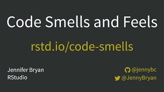 Code Smells and Feels- Jenny Bryan