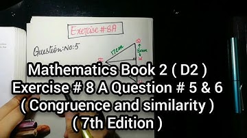 Mathematics Book 2 (D2) | New Syllabus | 7th Edition | Ex # 8 A | Q # 5 and 6 | in Urdu Hindi