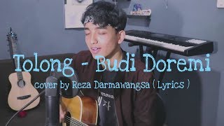 Tolong - Budi Doremi ( Cover by Reza Darmawangsa) [Lyrics]