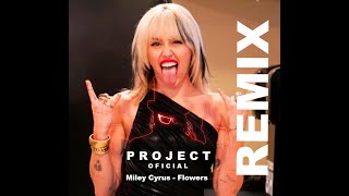 Miley Cyrus - Flowers  - Rodrigo Project Oficial (Mix)