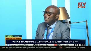 What Namboole approval means for sport | MorningAtNTV