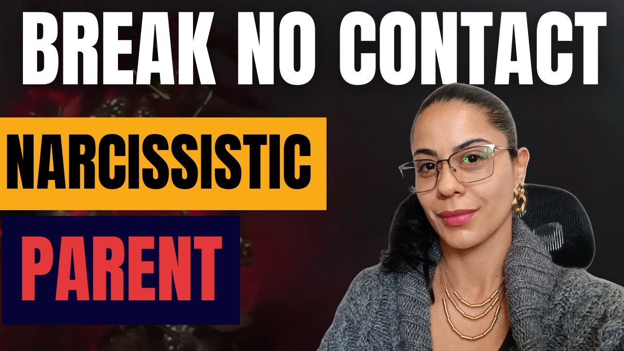 Break No Contact/ NARCISSISTIC PARENT