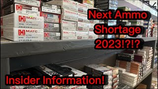 Ammo Shortage in 2023?  |  WE GOT INSIDER INFORMATION!
