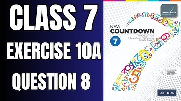 Class 7 Exercise 10A Question 8 | oxford new countdown book 7 third edition #mathematics