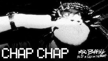 CHAP CHAP | Ab 17 x Sez on the Beat ft. Eyepatch | OFFICIAL MUSIC VIDEO