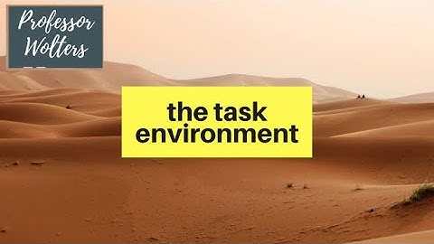 Task Environment - The Part of a Business