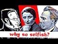 Stirner // Rand // Nietzsche: EGOISM | Philosophy & Psychology