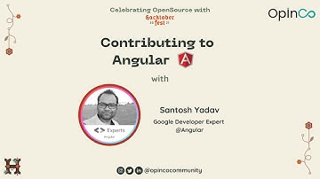 Contributing to Angular with Santosh Yadav | Celebrating OpenSource with Hacktoberfest