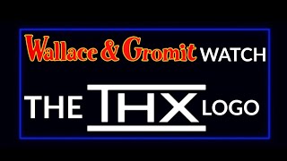 Wallace & Gromit watch the THX logo
