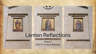 Lenten Reflections - Week 4 - With Friends in Bethany by Shawn The Baptist 30 views 2 months ago 50 minutes