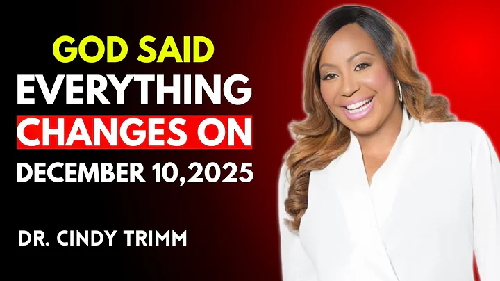 God Said Everything Changes on December 10, 2025 - Dr. Cindy Trimm