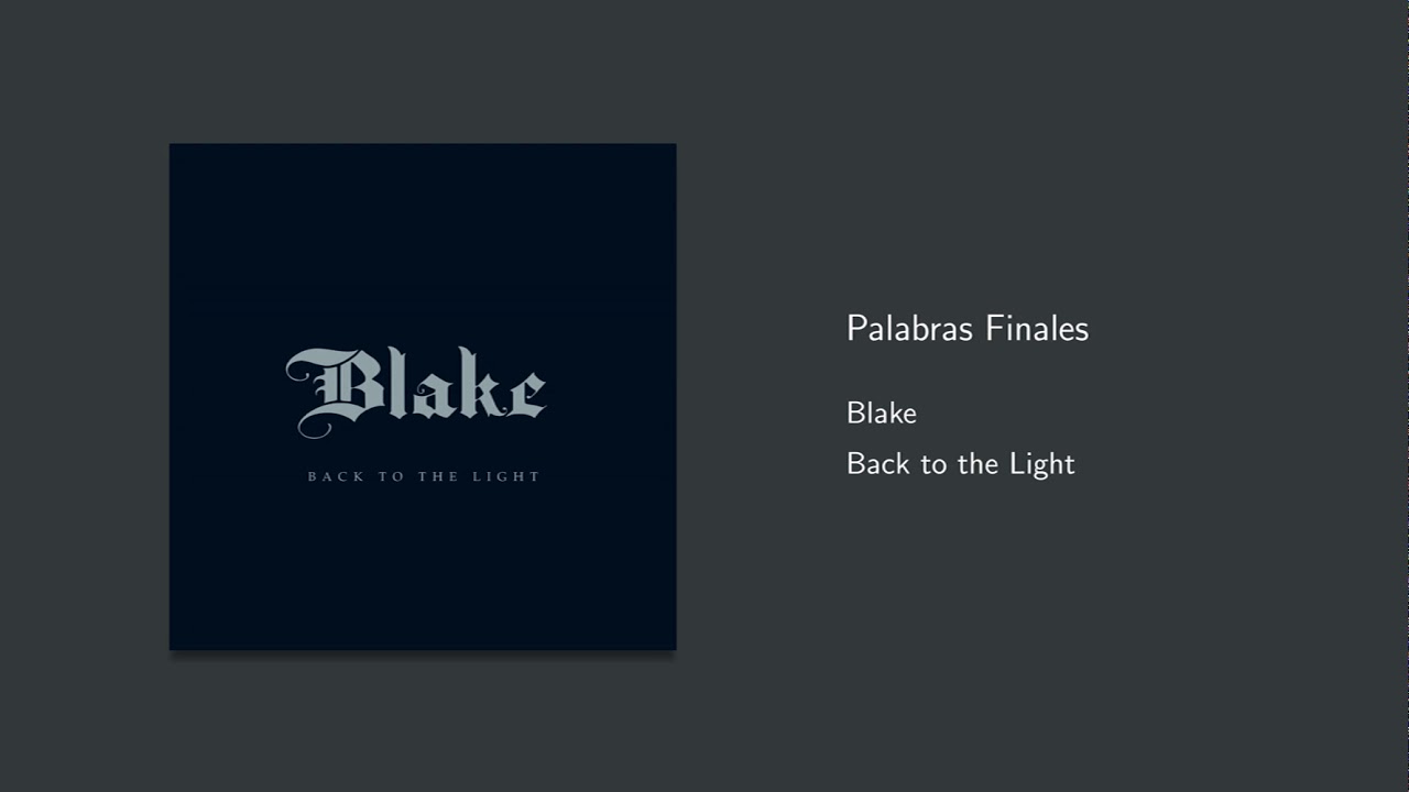 Watch Blake - Palabras finales on YouTube