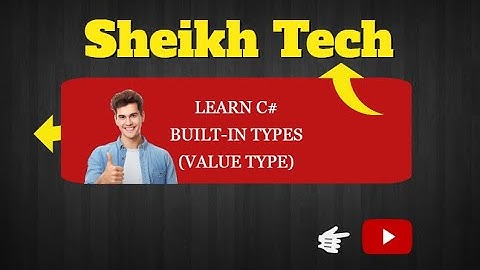 Learn C# : Built-In Types | Value Type | Sheikh Tech