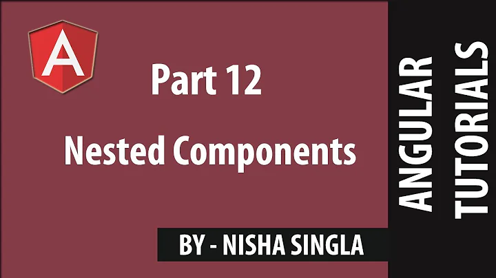 Nested Components - Angular (Tutorial #12)