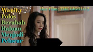 WANITA POLOS YANG DI SELINGKUHIN PACAR. BERUBAH HALUAN MENJADI PELACUR ALUR FILM - THE GIGOLO 2