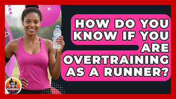 How Do You Know If You Are Overtraining As A Runner? - All Sorts Of Running