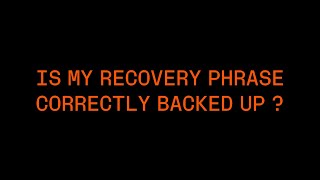Is my recovery phrase correctly backed up?